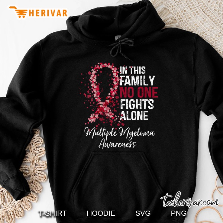 Womens In This Family No One Fights Alone Shirt Multiple Myeloma Hoodie