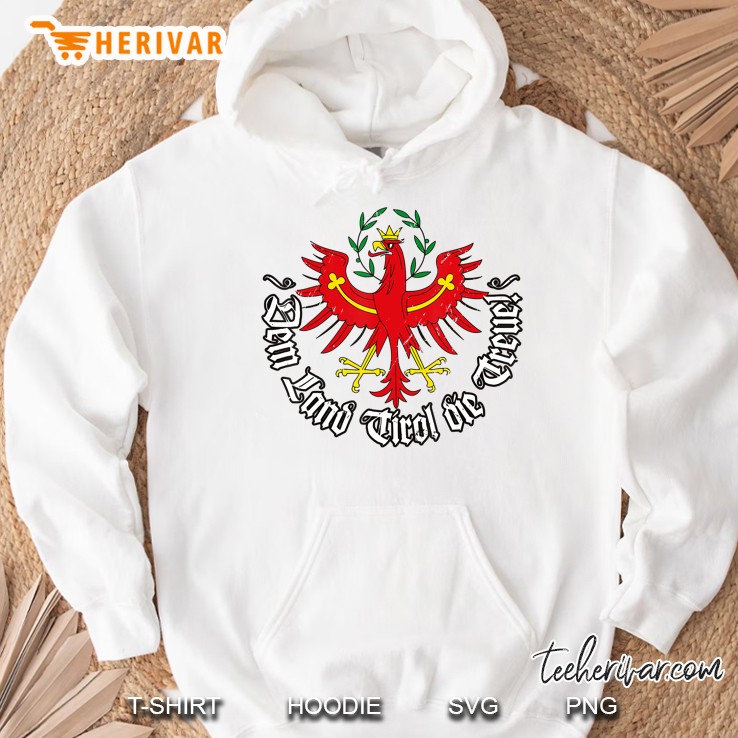 Dem Land Tirol Die Treue Tyrol Tee For Tyrolean Men Women Hoodie