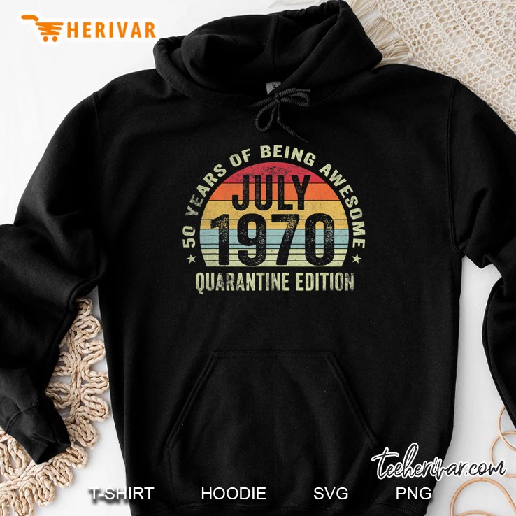 50 Years Being Awesome July 1970 Quarantine Edition Vintage Hoodie