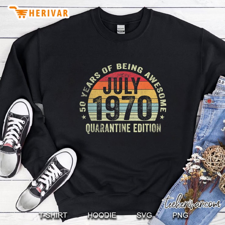50 Years Being Awesome July 1970 Quarantine Edition Vintage Sweatshirt