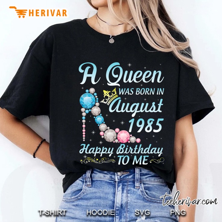 A Queen Was Born In August 1985 Happy Birthday 35 Yrs To Me Ladies Tee