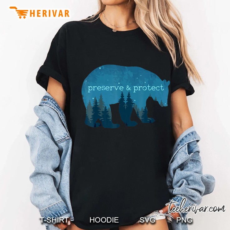 Bear Preserve & Protect - National Park Environmental Hoodie