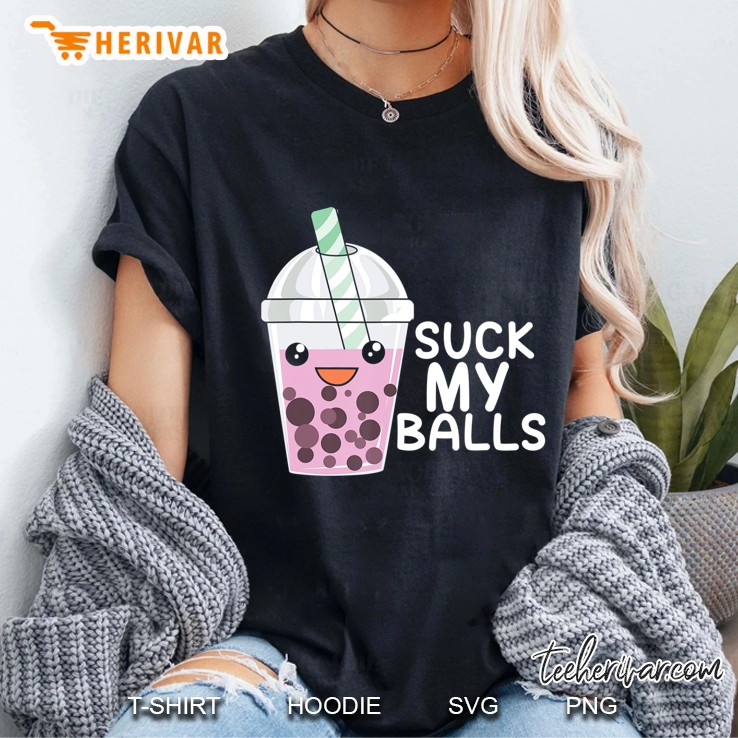 Boba Tea I Suck My Balls I Bubble-Tea Ladies Tee