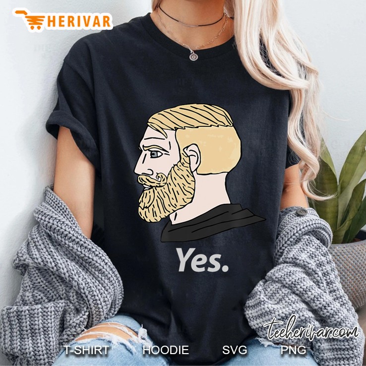 Yes Chad Meme Shirt - Kingteeshop