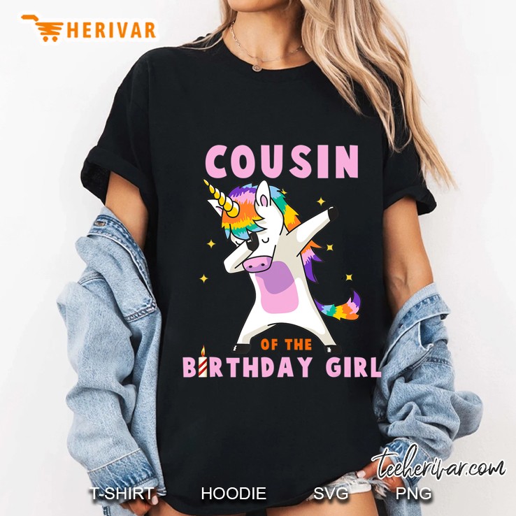 Cousin Of The Birthday Girl Unicorn Dab Shirts Hoodie