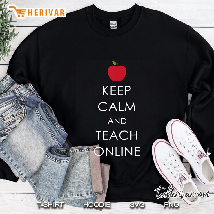 Cute Teacher Appreciation Keep Calm Teaching Online Sweatshirt