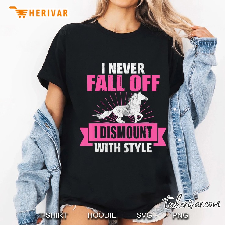 I Never Fall Off I Dismount With Style - Funny Horse Riding Hoodie