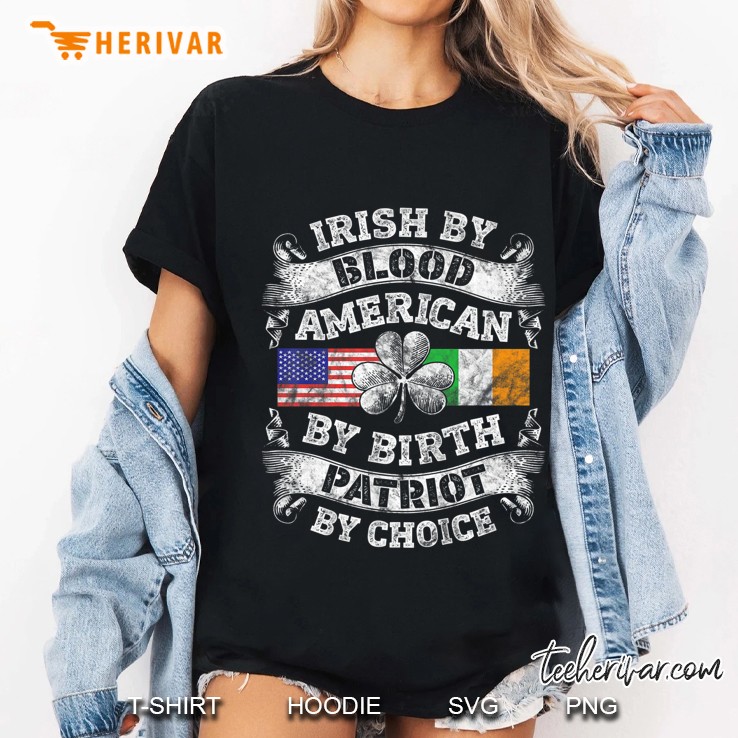 Irish By Blood American By Birth Patriot By Choice Funny Men Premium Ladies Tee