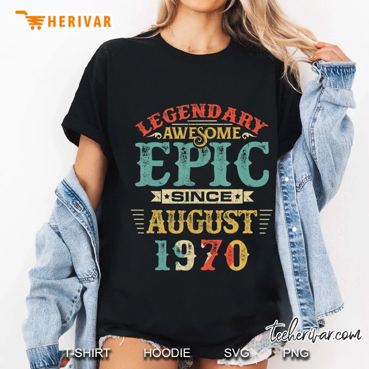 Legendary Awesome Epic Since August 1970 Birthday Hoodie