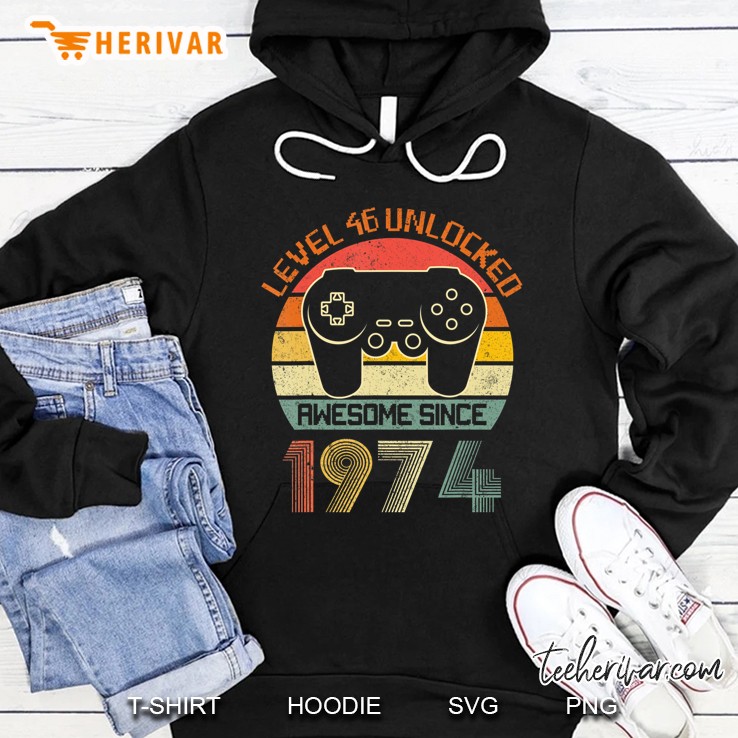 Level 46 Unlocked Video Gamer 46Th Birthday Awesome 1974 Ver2 Hoodie