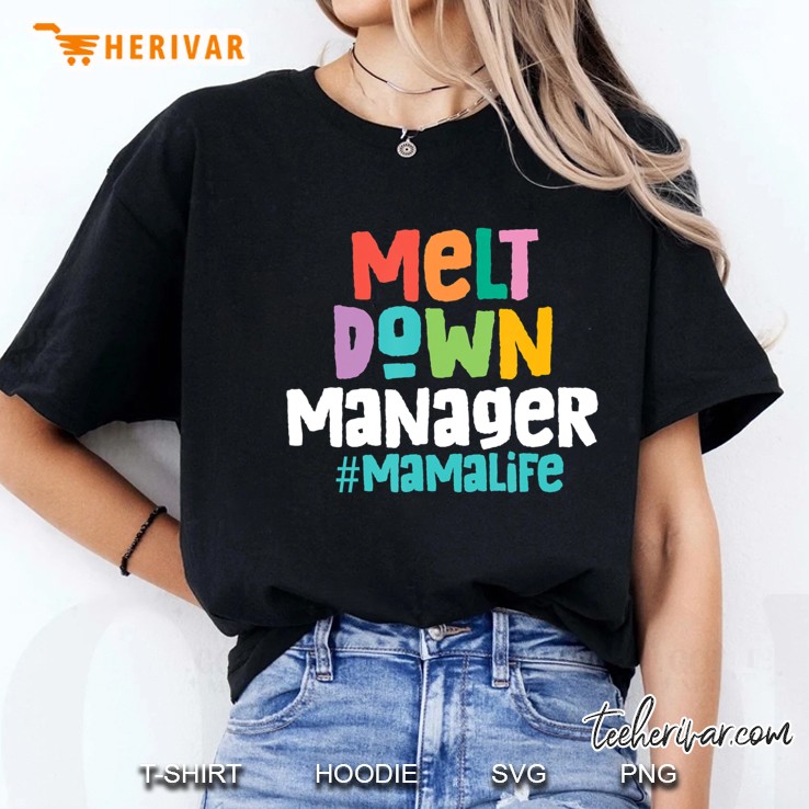 Meltdown Manager Mama Life Mothers Day Mom Mommy Hoodie