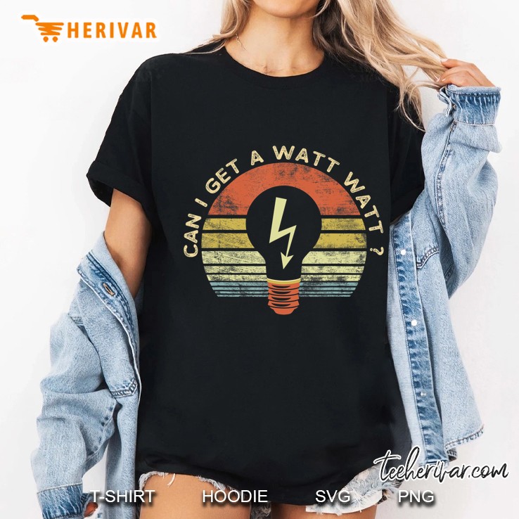 Mens Funny Electrician Gifts Can I Get A Watt Watt Retro Vintage Ladies Tee