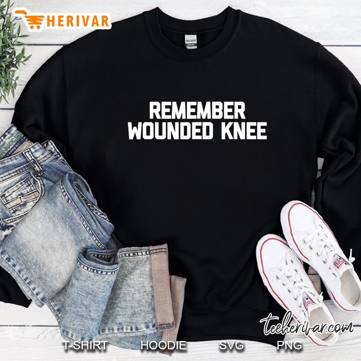 Remember Wounded Knee American Indian Eagle Chief Sweatshirt