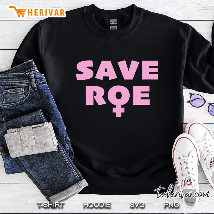 Save Roe! Roe V. Wade Pro-Choice With Female Symbol Sweatshirt