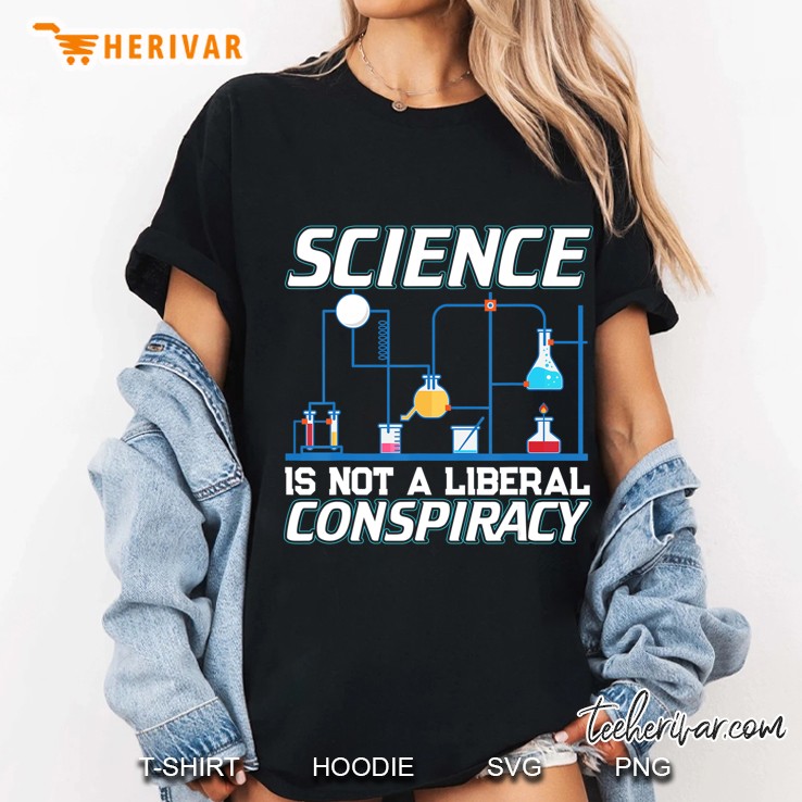 Science Is Not A Liberal Conspiracy I Political Freedom Hoodie