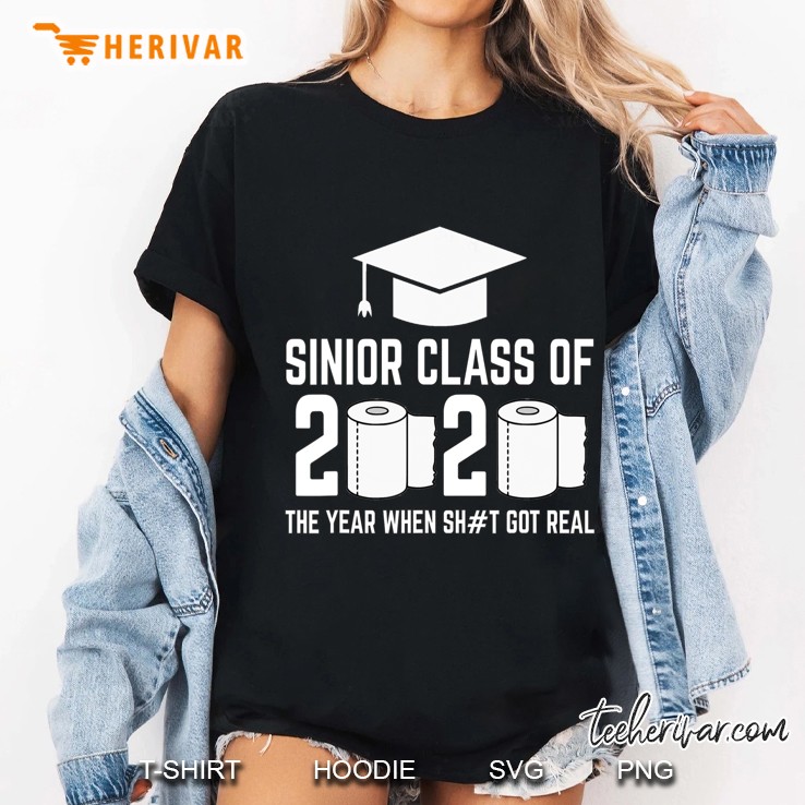 Sinior Class Of 2020 The Year When Shit Got Real Graduating Hoodie