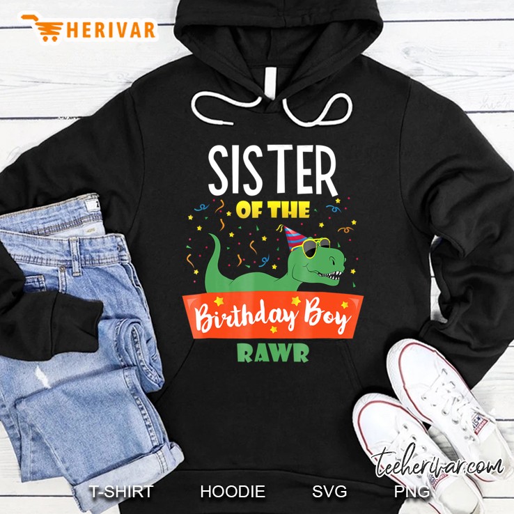 Sister Of The Birthday Boy Shirt Dinosaur Funny Hoodie