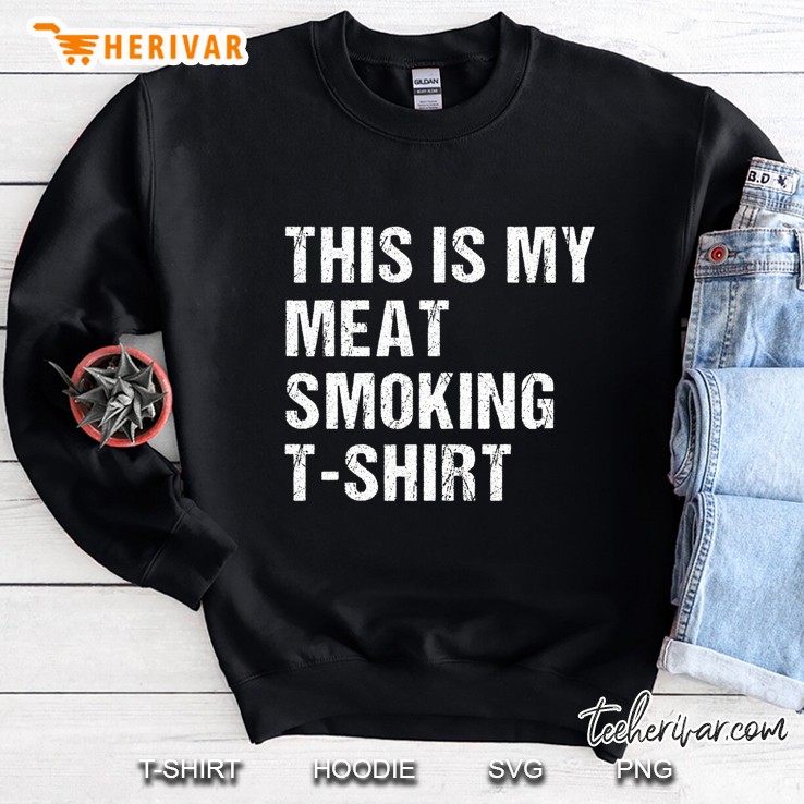 This Is My Meat Smoking Bbq Lover Gifts Grill Sweatshirt