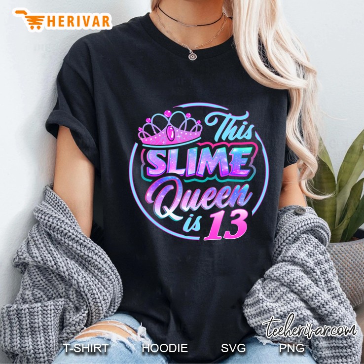 This Slime Queen Is 13 Girls Birthday Party Ladies Tee