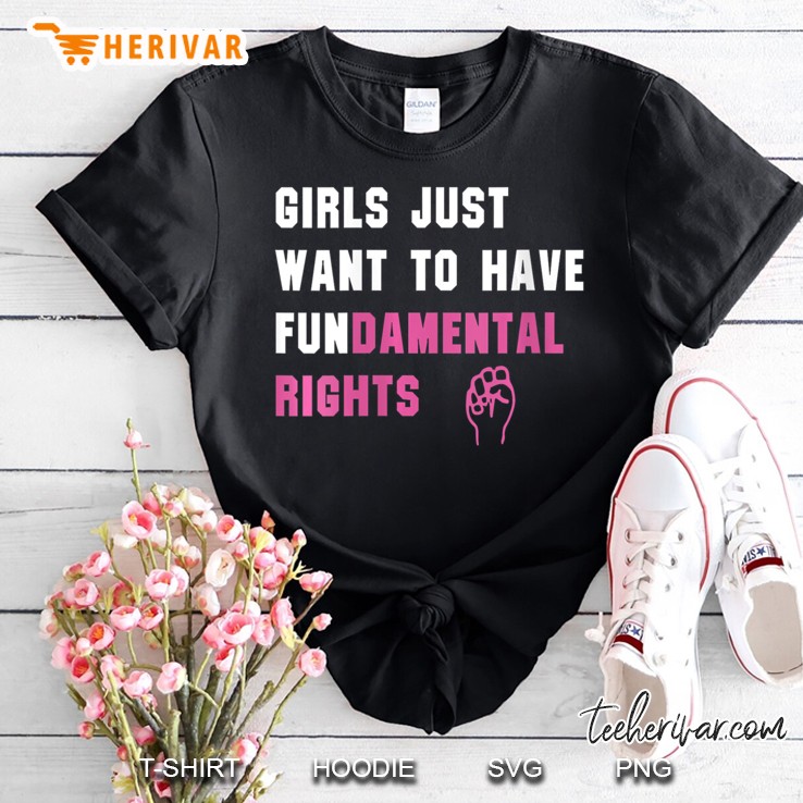 Womens Girls Just Want To Have Fundamental Rights Funny S Shirt