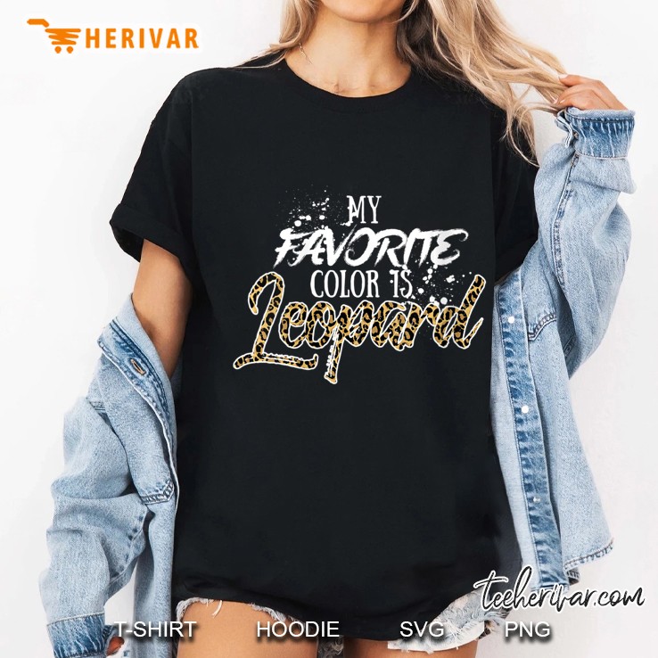Womens My Favorite Color Is Leopard Soft Typography Hobby Interest Ladies Tee