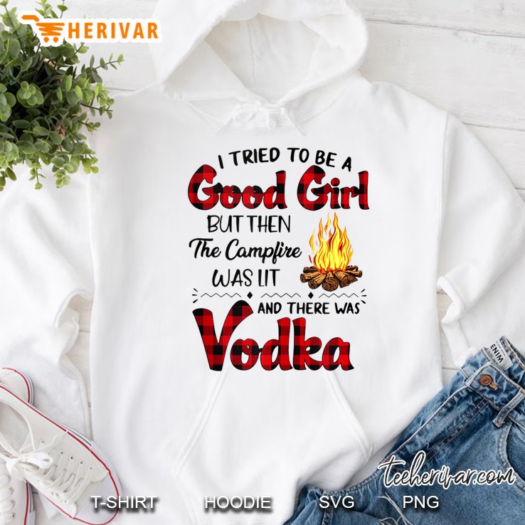 I Tried To Be A Good Girl But Then The Campfire Was Lit Hoodie