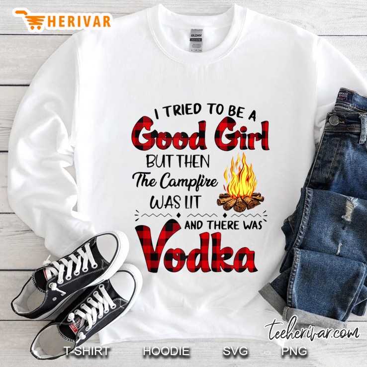I Tried To Be A Good Girl But Then The Campfire Was Lit Sweatshirt