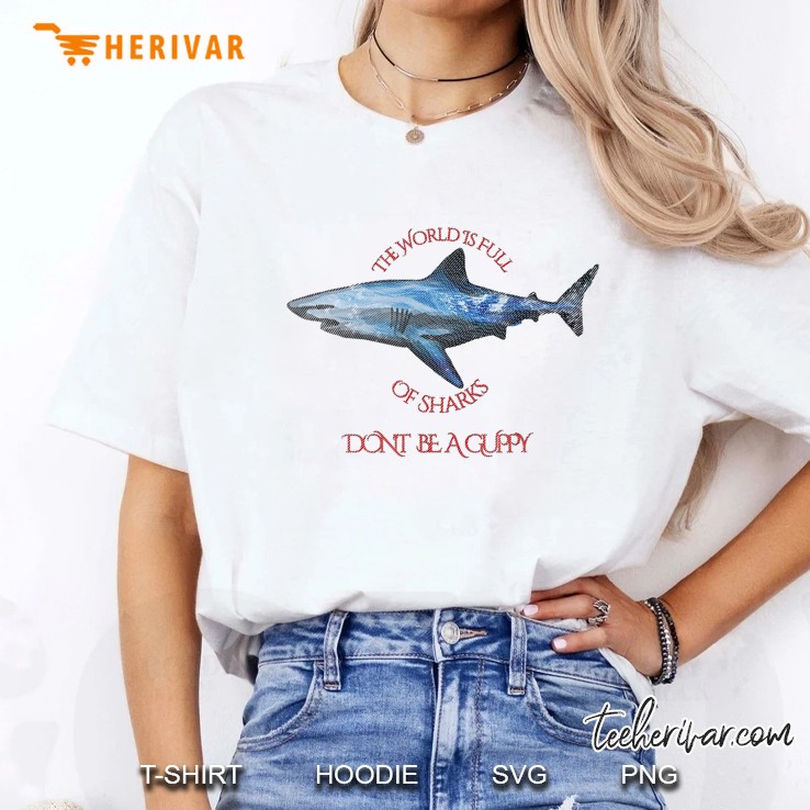 Shark The World Is Full Of Sharks Don