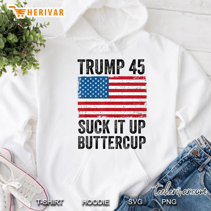Trump 45 Suck It Up Buttercup Republican Men Women Gift Hoodie