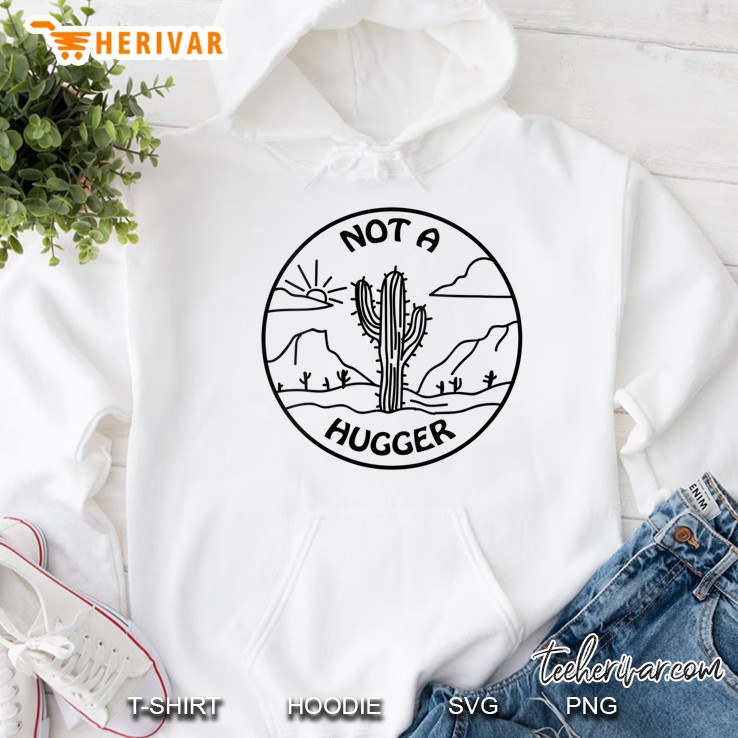 Womens Not A Hugger Cactus Men Women Hoodie