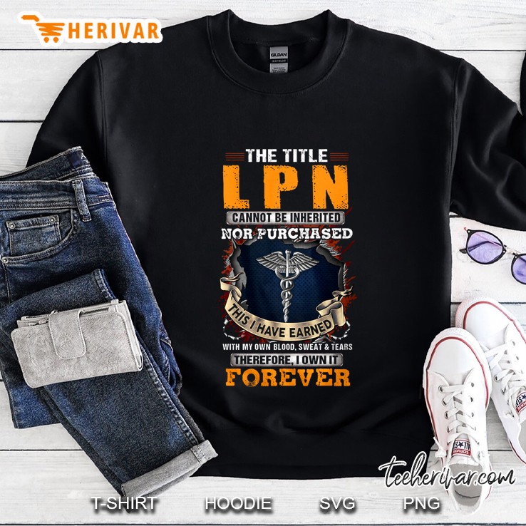 Forever The Title Lpn T Shirt Sweatshirt