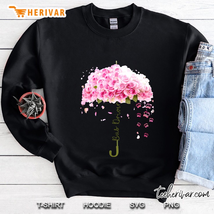 Bus Driver Umbrella Pink Rose Sweatshirt
