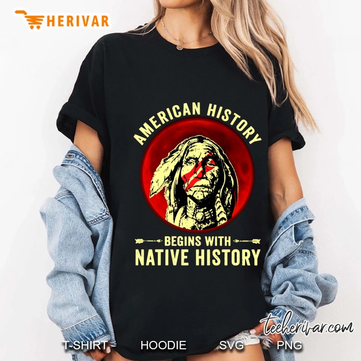 American History Begins With Native History - Native American Ladies Tee