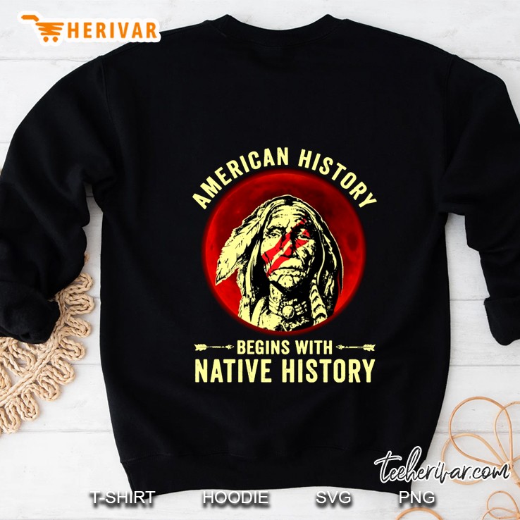 American History Begins With Native History - Native American Sweatshirt