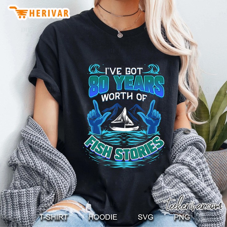 80Th Birthday Gift For Fisherman Fishing Stories Fish Ladies Tee