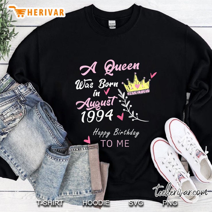 A Queen Was Born In August 1994, Happy Birthday Sweatshirt