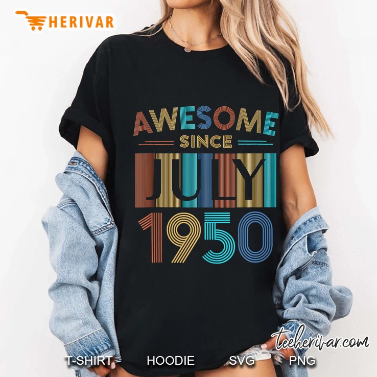 Awesome Since July 1950 70Th Birthday 70 Year Old Ladies Tee