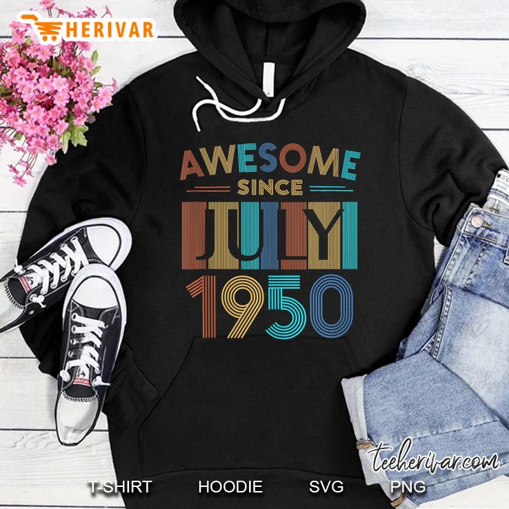 Awesome Since July 1950 70Th Birthday 70 Year Old Hoodie
