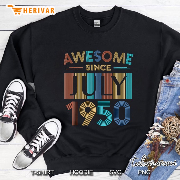 Awesome Since July 1950 70Th Birthday 70 Year Old Sweatshirt