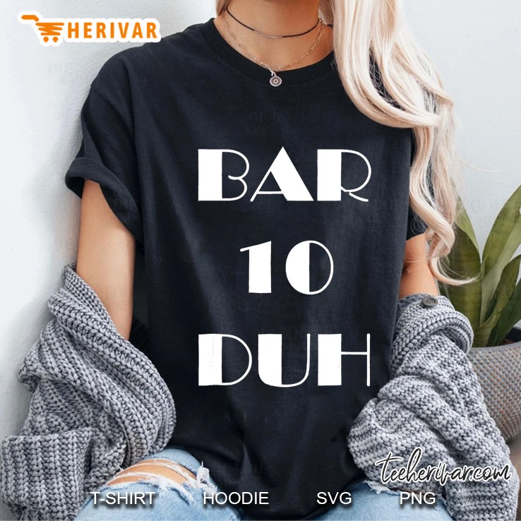 Bar 10 Duh - Funny Bartender Ladies Tee