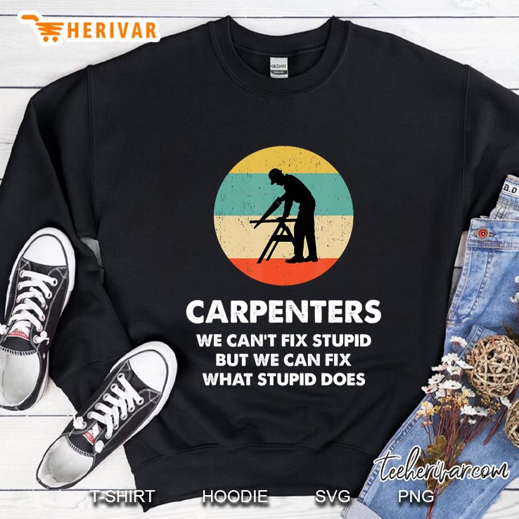 Carpenter Shirt Funny Carpenter Sweatshirt