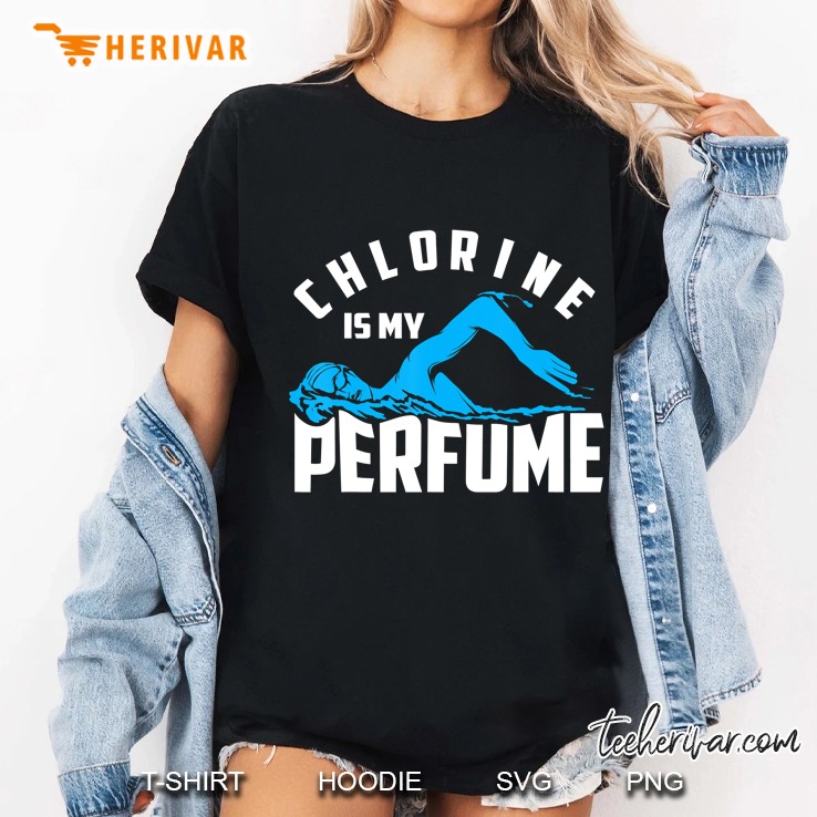 Chlorine Is My Perfume Cute Pro Swimmers Gift Ladies Tee
