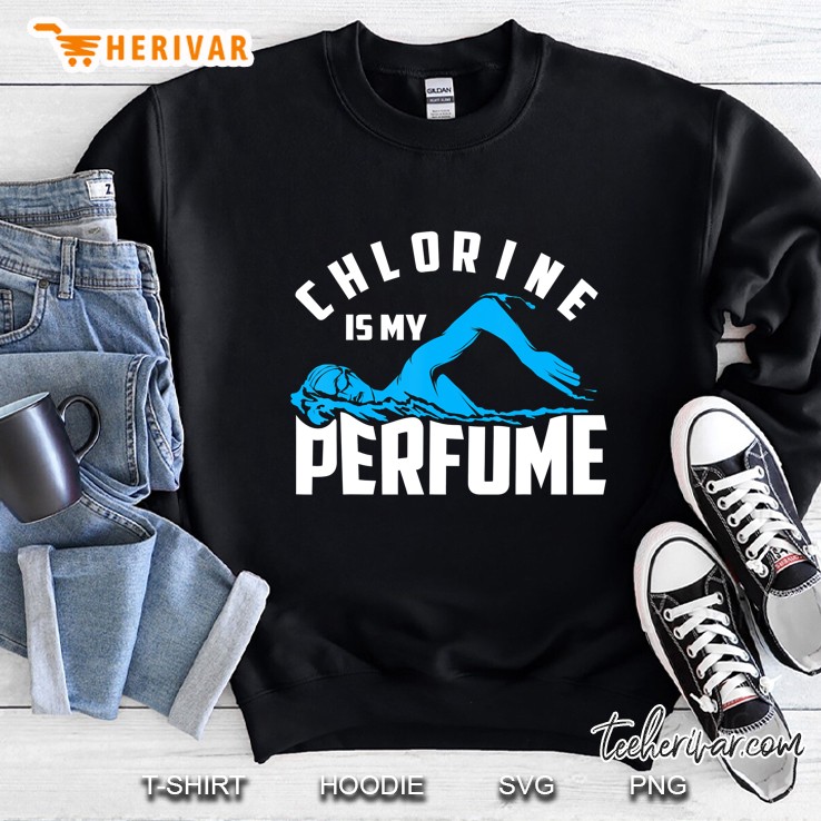 Chlorine Is My Perfume Cute Pro Swimmers Gift Sweatshirt