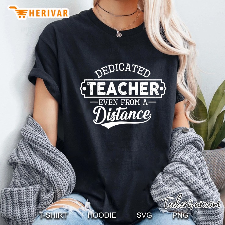 Dedicated Teacher Even From Distance Distant Learning Online Ladies Tee