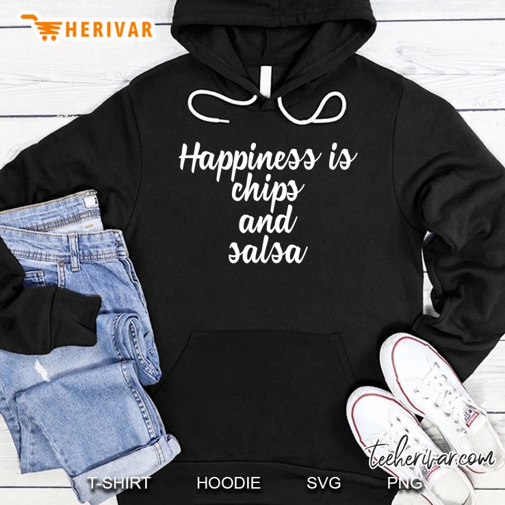 Happiness Is Chips And Salsa Hoodie