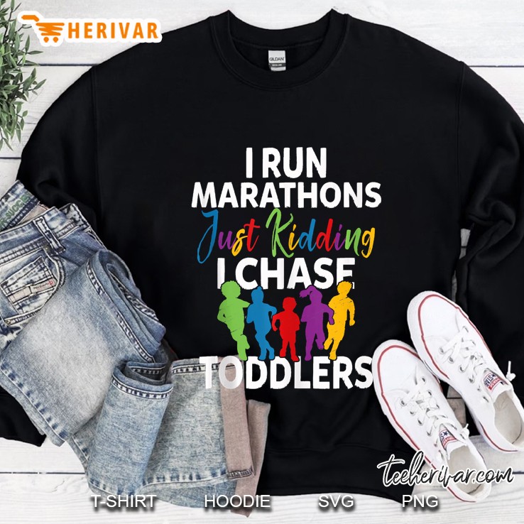 I Chase Toddlers Shirt For Pre-School & Daycare Teachers Sweatshirt