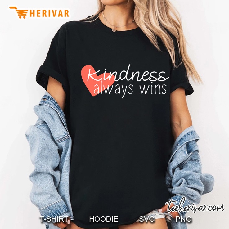 Kindness Always Wins Inspirational Hoodie