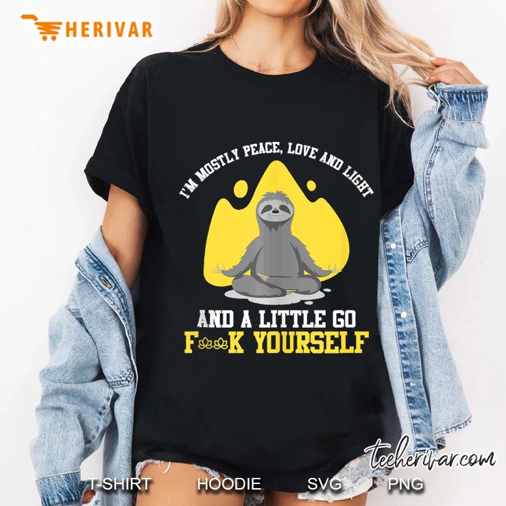 Mostly Peace, Love And A Little Go Fuck Yourself Sloth Yoga Tank Top Ladies Tee