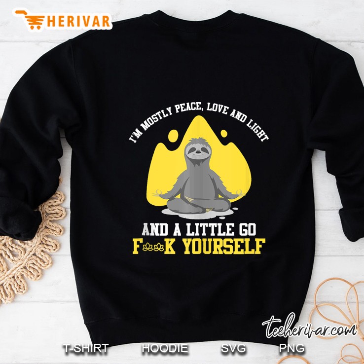 Mostly Peace, Love And A Little Go Fuck Yourself Sloth Yoga Tank Top Sweatshirt