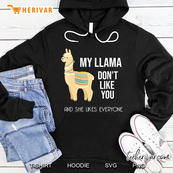 My Llama Don't Like You And She Likes Everyone Man Mugs